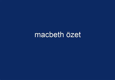 Macbeth özet